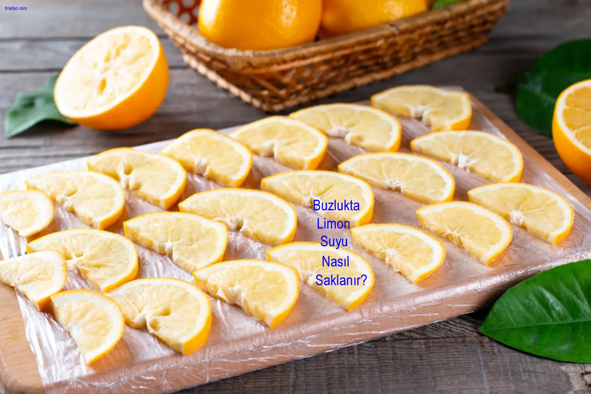 Buzlukta Limon Suyu Nasıl Saklanır