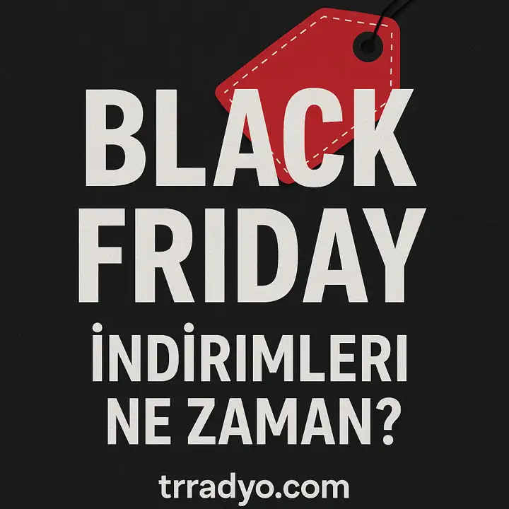 Black Friday İndirimleri Ne Zaman TRRadyo