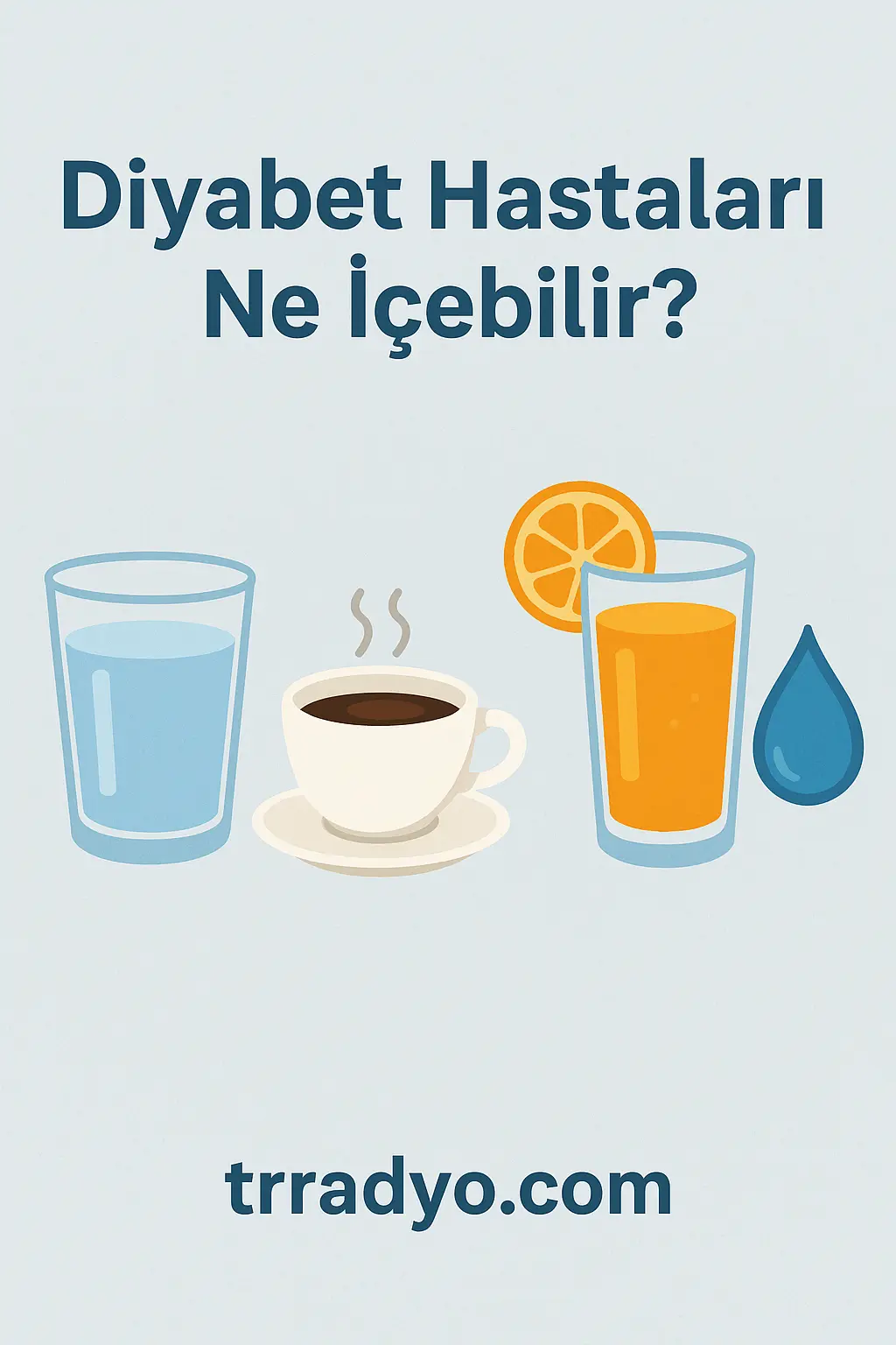 Diyabet Hastaları Ne İçebilir TRRadyo