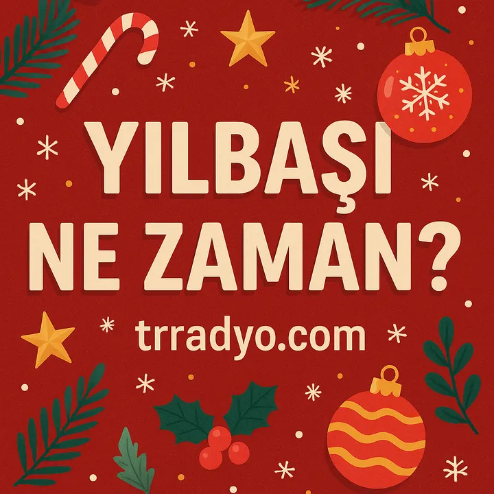 Yılbaşı Ne Zaman TRRadyo