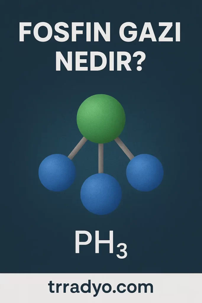 Fosfin Gazı Nedir TRRadyo