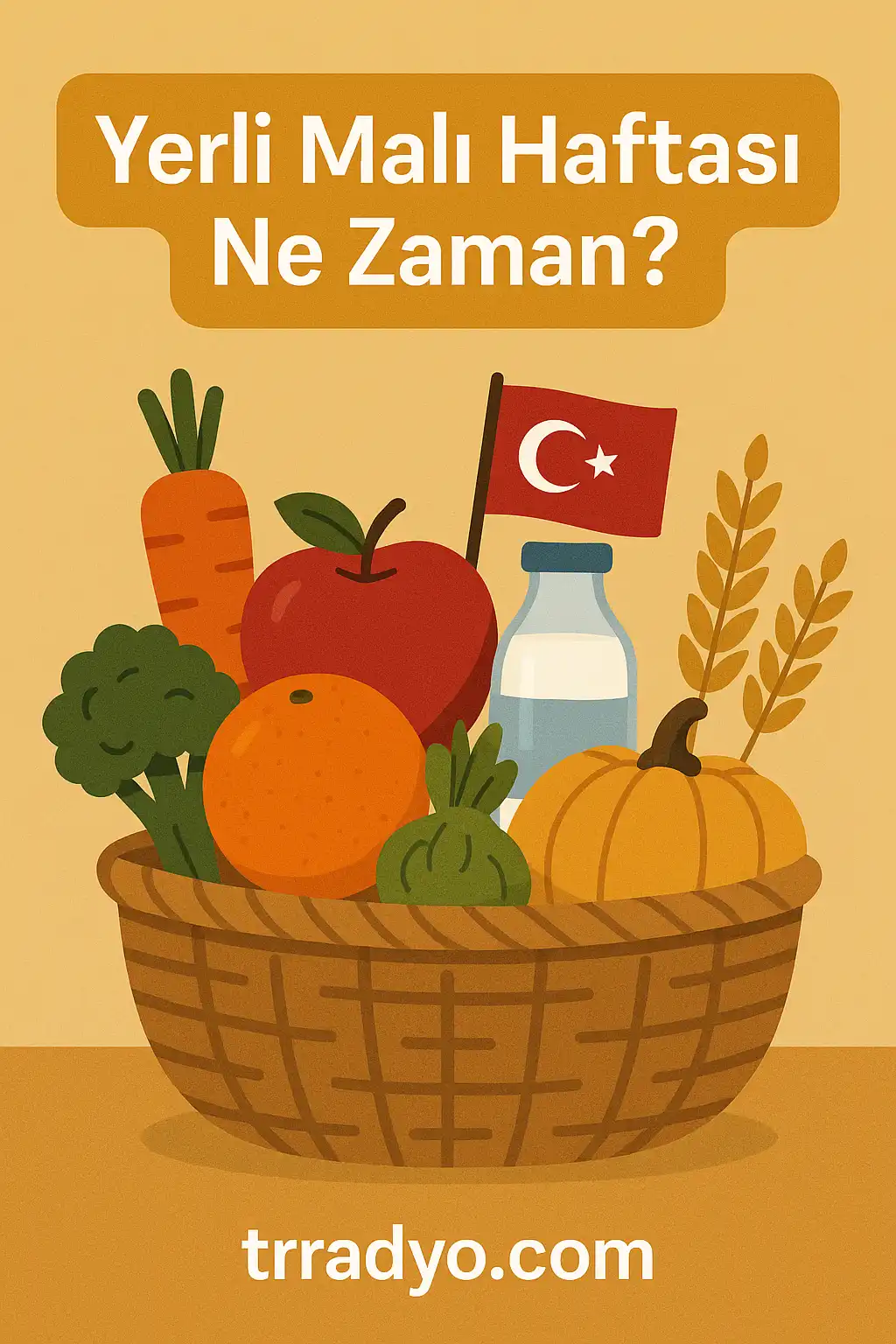 Yerli Malı Haftası Ne Zaman TRRadyo