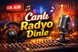 Canlı Radyo Dinle: Türkiye’nin En Popüler Radyoları